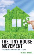 Tiny House Movement di Tracey Harris edito da Lexington Books