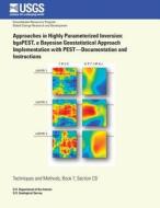 Approaches in Highly Parameterized Inversion: Bgapest, a Bayesian Geostatistical Approach Implementation with Pest?documentation and Instructions di Michael N. Fienen, Marco D'Oria, John E. Doherty edito da Createspace