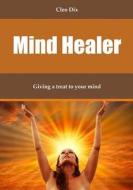 Mind Healer: Giving a Treat to Your Mind di Cleo Dix edito da Createspace