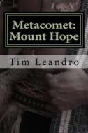 Metacomet: Mount Hope di Tim Leandro edito da Createspace Independent Publishing Platform