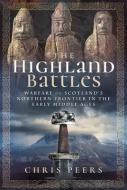 The Highland Battles di Peers edito da Pen & Sword Books Ltd