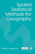 Spatial Statistical Methods for Geography di Peter A. Rogerson edito da SAGE PUBN