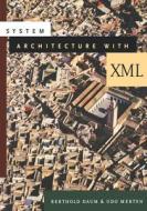 System Architecture With Xml di Berthold Daum, Udo Merten edito da Elsevier Science & Technology