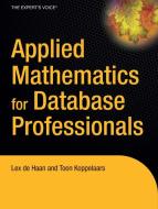 Applied Mathematics for Database Professionals di Lex DeHaan, Toon Koppelaars edito da SPRINGER A PR SHORT