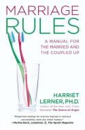 Marriage Rules: A Manual for the Married and the Coupled Up di Harriet Lerner edito da GOTHAM BOOKS