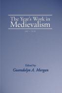 Year's Work in Medievalism, 2003 di Gwendolyn A. Morgan edito da Wipf & Stock Publishers