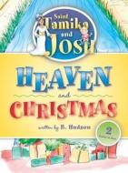 Saint Tamika and Josh: Heaven and Christmas di B. Hudson edito da Tate Publishing & Enterprises