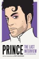 Prince: The Last Interview di Thane Prince edito da Melville House Publishing