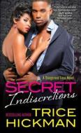 Secret Indiscretions di Trice Hickman edito da Kensington Publishing