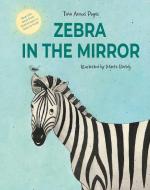 Zebra in the Mirror di Tina Pupis edito da CROCODILE BOOKS