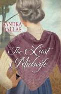 The Last Midwife di Sandra Dallas edito da Center Point