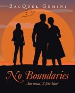 No Boundaries di Racquel Gemini edito da Archway Publishing