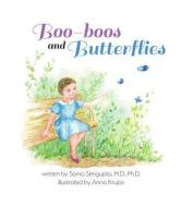 Boo-Boos and Butterflies di Soma Sengupta edito da MASCOT BOOKS