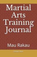 Martial Arts Training Journal: Mau Rakau di George Chow edito da LIGHTNING SOURCE INC