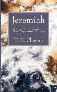 Jeremiah di T. K. Cheyne edito da Wipf and Stock