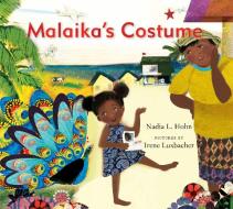 Malaika's Costume di Nadia L. Hohn, Irene Luxbacher edito da GROUNDWOOD BOOKS