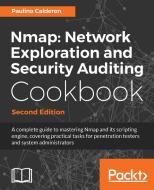 Nmap Network Exploration and Security Auditing Cookbook di Paulino Calderon Pale edito da PACKT PUB