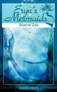Eryn's Mermaids di Sharon Zak edito da New Generation Publishing