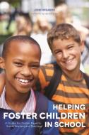 Helping Foster Children In School di John DeGarmo edito da Jessica Kingsley Publishers