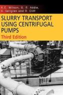 Slurry Transport Using Centrifugal Pumps di G. R. Addie, R. Clift, K. C. Wilson edito da Springer Netherlands