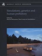 Simulations, Genetics and Human Prehistory di Peter Forster edito da McDonald Institute for Archaeological Research