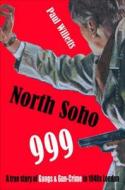 North Soho 999 di Paul Willetts edito da Dewi Lewis Publishing