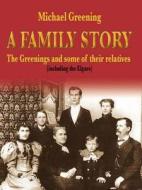 A Family Story di Michael Greening edito da Troubador Publishing