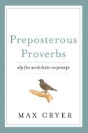 Preposterous Proverbs di Max Cryer edito da Exisle Publishing
