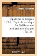 Epidemie De Rougeole Observee En 1879-1880 D'apres La Statistique di GUICHARD-A edito da Hachette Livre - BNF