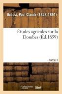 tudes Agricoles Sur La Dombes. Partie 1 di Dubost-P edito da Hachette Livre - BNF
