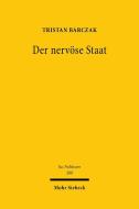 Der nervöse Staat di Tristan Barczak edito da Mohr Siebeck GmbH & Co. K