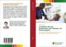 Cuidados Bucais Realizados por Equipes de Enfermagem di Rodolfo Araújo edito da Novas Edições Acadêmicas