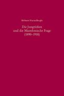 Die Jungtürken und die Mazedonische Frage (1890-1918) di Mehmet Hacisalihoglu edito da Gruyter, de Oldenbourg