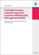 Schneider, W: Profit. Kundenorientierung di Willy Schneider edito da Gruyter, de Oldenbourg