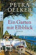Ein Garten mit Elbblick di Petra Oelker edito da Rowohlt Taschenbuch