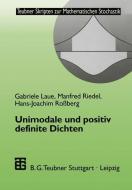 Unimodale und positiv definite Dichten di Gabriele Laue, Manfred Riedel, Hans-Joachim Rossberg edito da Vieweg+Teubner Verlag