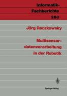 Multisensordatenverarbeitung in der Robotik di Jörg Raczkowsky edito da Springer Berlin Heidelberg