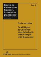 Parteifähigkeit der Gesellschaft bürgerlichen Rechts und Parteibegriff im Zivilprozessrecht di Frauke von Lücken edito da Lang, Peter GmbH