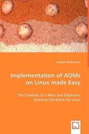 Implementation of AQMs on Linux made Easy di Stephen Braithwaite edito da VDM Verlag