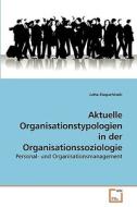 Aktuelle Organisationstypologien in der Organisationssoziologie di Jutta Stopschinski edito da VDM Verlag