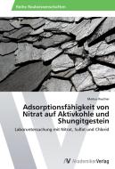 Adsorptionsfähigkeit von Nitrat auf Aktivkohle und Shungitgestein di Markus Reuther edito da AV Akademikerverlag