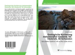 Geologische Kartierung metamorpher Gesteine, NE-Västervik, SE-Schweden di Solveig Pospiech edito da AV Akademikerverlag