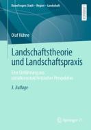 Landschaftstheorie und Landschaftspraxis di Olaf Kühne edito da Springer-Verlag GmbH