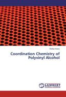 Coordination Chemistry of Polyvinyl Alcohol di Wafaa Hosny edito da LAP Lambert Academic Publishing