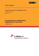 Privatisierung von Luftsicherheit. Möglichkeiten und Grenzen di Simon Landmesser edito da GRIN Publishing