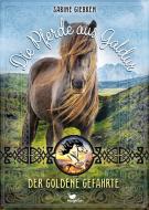 Die Pferde aus Galdur - Der goldene Gefährte di Sabine Giebken edito da Magellan GmbH