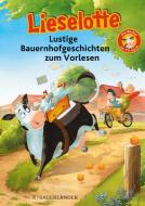 Lieselotte Lustige Bauernhofgeschichten zum Vorlesen di Alexander Steffensmeier, Fee Krämer edito da FISCHER Sauerländer