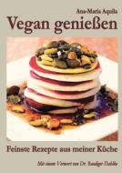 Vegan Geniessen di Ana Aquila edito da Books On Demand