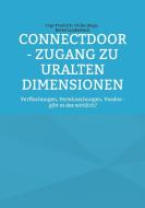 ConnectDoor - Zugang zu uralten Dimensionen di Inge Friedrich, Ulrike Kluge, Bernd Laudenbach edito da Books on Demand