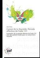 Cancer de la thyroïde: Période effective de l'iode 131 di Hervé Rémy edito da PAF